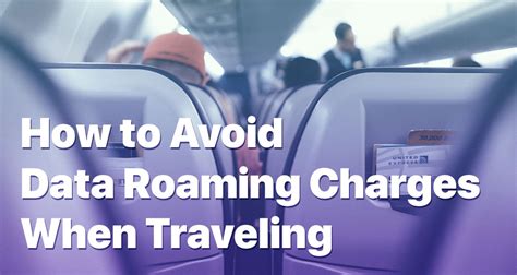 avoid roaming charges when traveling.